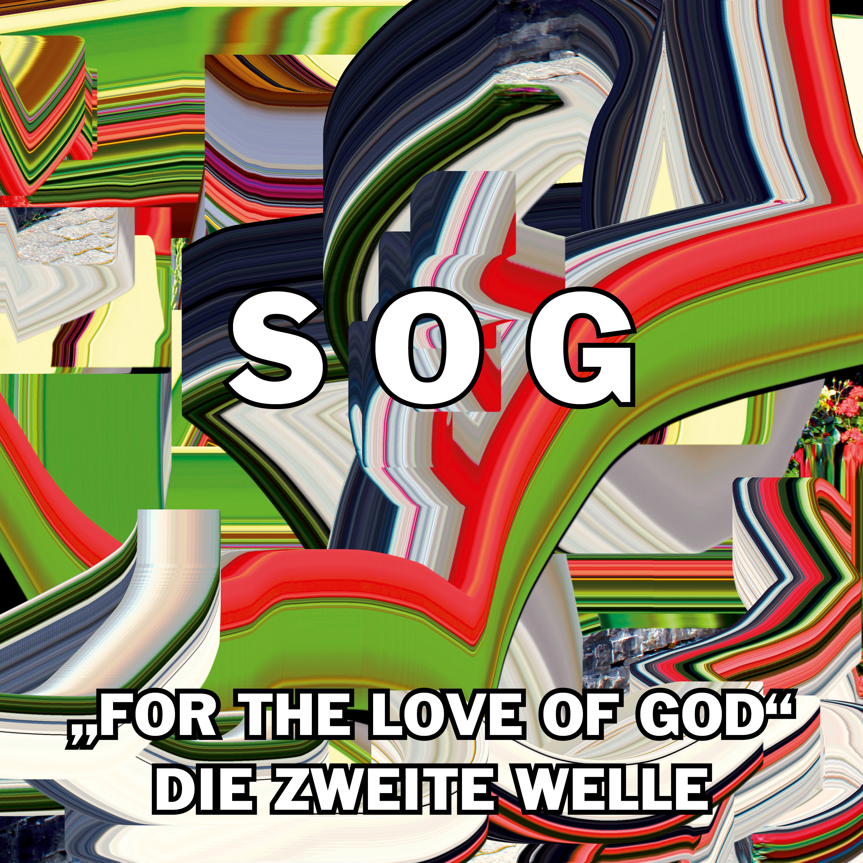 SOG - FOR THE LOVE OF GOD DIE ZWEITE WELLE