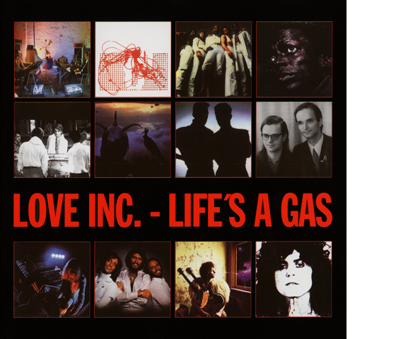 LOVE INC. - LIFE’S A GAS